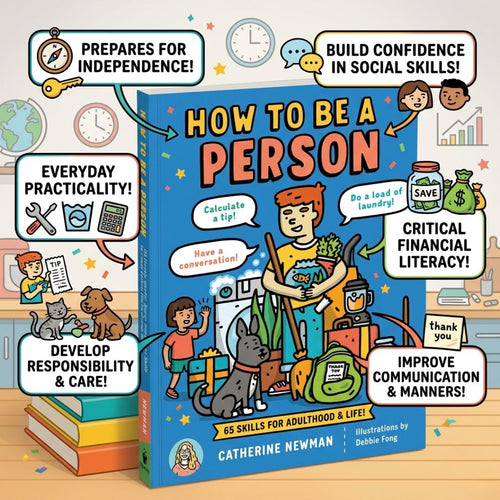 How to Be a Person: 65 Hugely Useful, Super-Important Skills to Learn before You're Grown Up